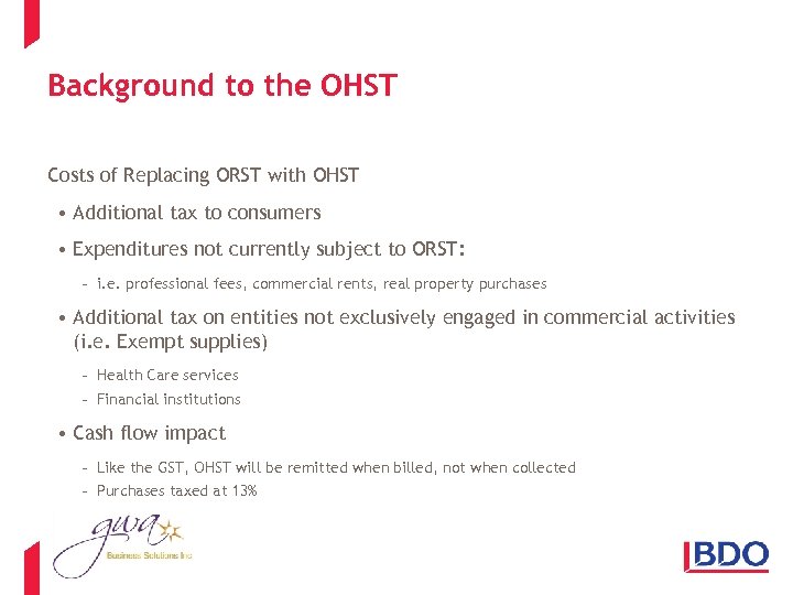 Background to the OHST Costs of Replacing ORST with OHST • Additional tax to