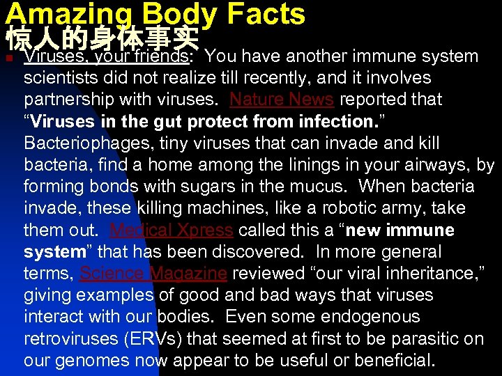 Amazing Body Facts 惊人的身体事实 n Viruses, your friends: You have another immune system scientists