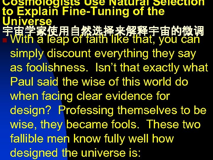 Cosmologists Use Natural Selection to Explain Fine-Tuning of the Universe 宇宙学家使用自然选择来解释宇宙的微调 n With a
