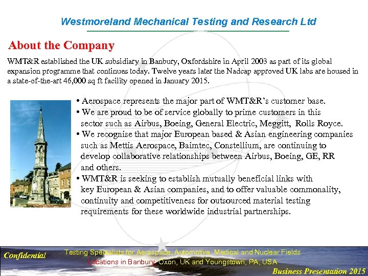 Westmoreland Mechanical Testing and Research Ltd About the Company WMT&R established the UK subsidiary