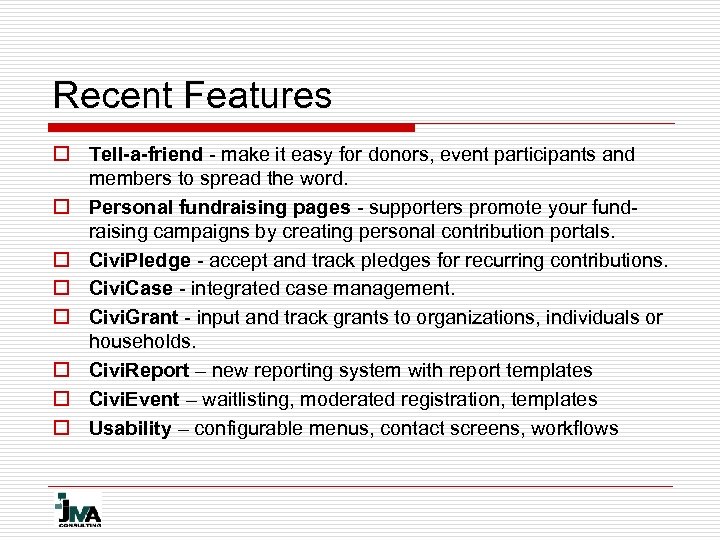 Recent Features o Tell-a-friend - make it easy for donors, event participants and members