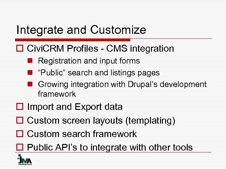 Integrate and Customize o Civi. CRM Profiles - CMS integration n Registration and input