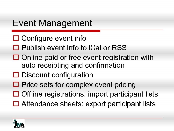 Event Management o Configure event info o Publish event info to i. Cal or