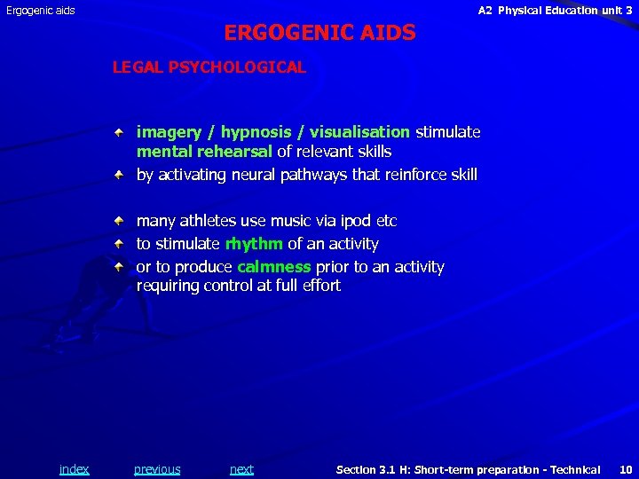Ergogenic aids A 2 Physical Education unit 3 ERGOGENIC AIDS LEGAL PSYCHOLOGICAL imagery /