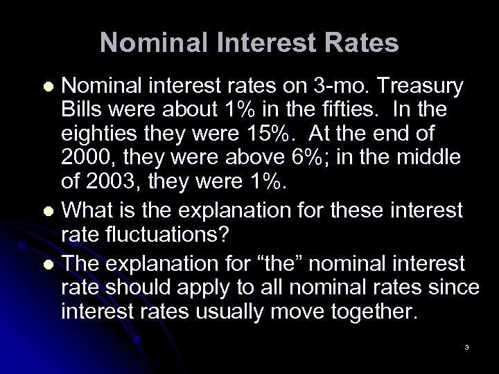 Nominal Interest Rates Nominal interest rates on 3 -mo. Treasury Bills were about 1%