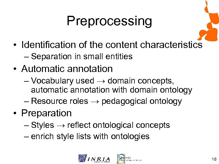 Preprocessing • Identification of the content characteristics – Separation in small entities • Automatic