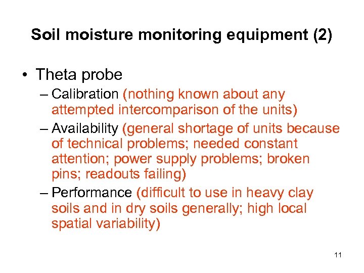 Soil moisture monitoring equipment (2) • Theta probe – Calibration (nothing known about any