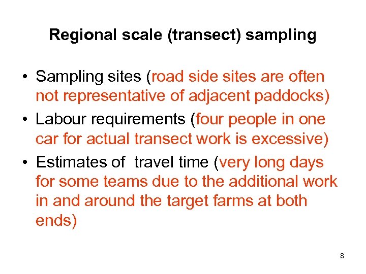 Regional scale (transect) sampling • Sampling sites (road side sites are often not representative