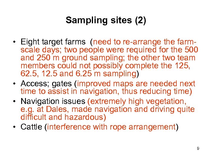 Sampling sites (2) • Eight target farms (need to re-arrange the farmscale days; two