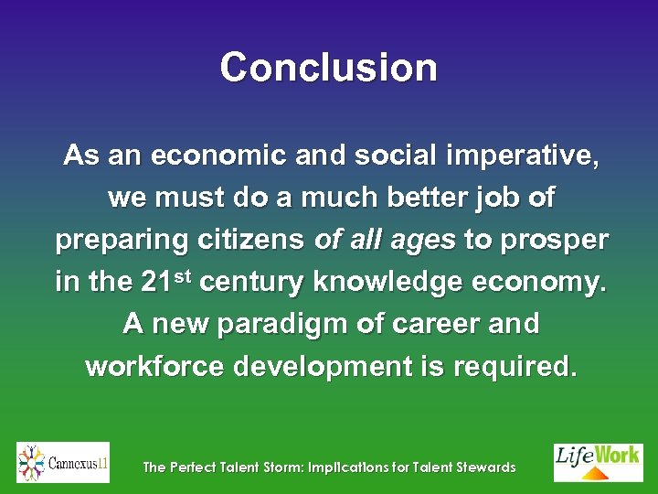 Conclusion As an economic and social imperative, we must do a much better job