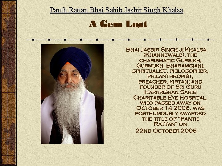 Panth Rattan Bhai Sahib Jasbir Singh Khalsa A Gem Lost Bhai Jasbir Singh Ji