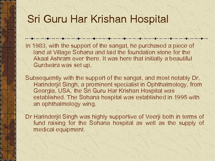 Sri Guru Har Krishan Hospital In 1983, with the support of the sangat, he