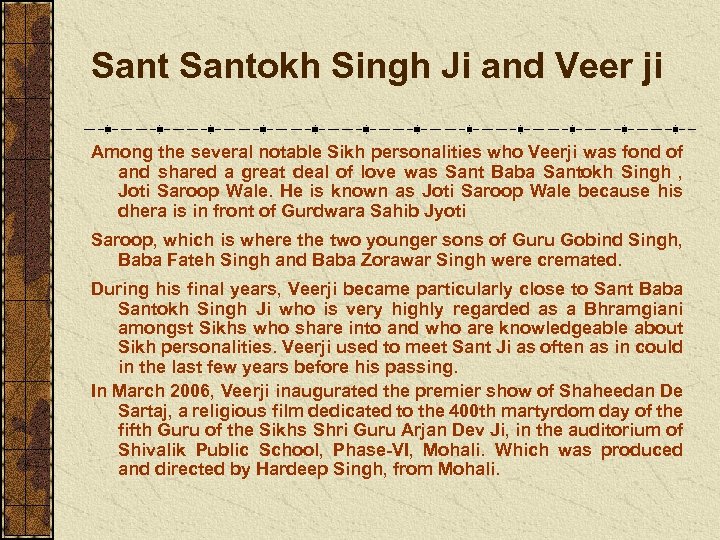 Santokh Singh Ji and Veer ji Among the several notable Sikh personalities who Veerji