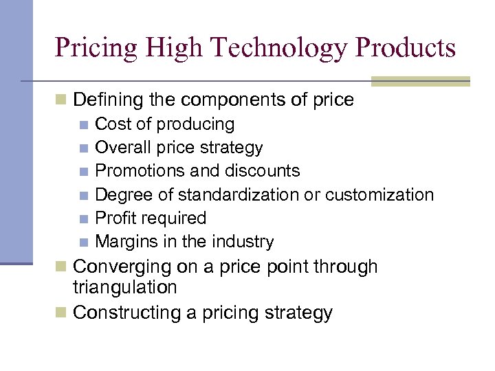 Pricing High Technology Products n Defining the components of price n Cost of producing