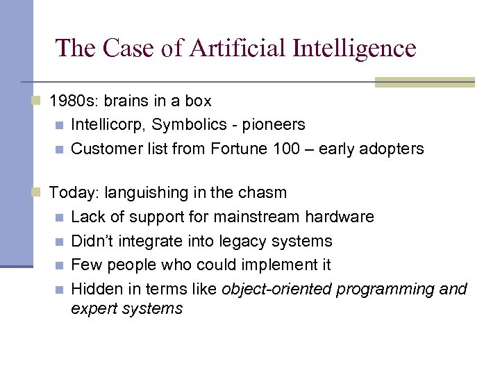 The Case of Artificial Intelligence n 1980 s: brains in a box n n