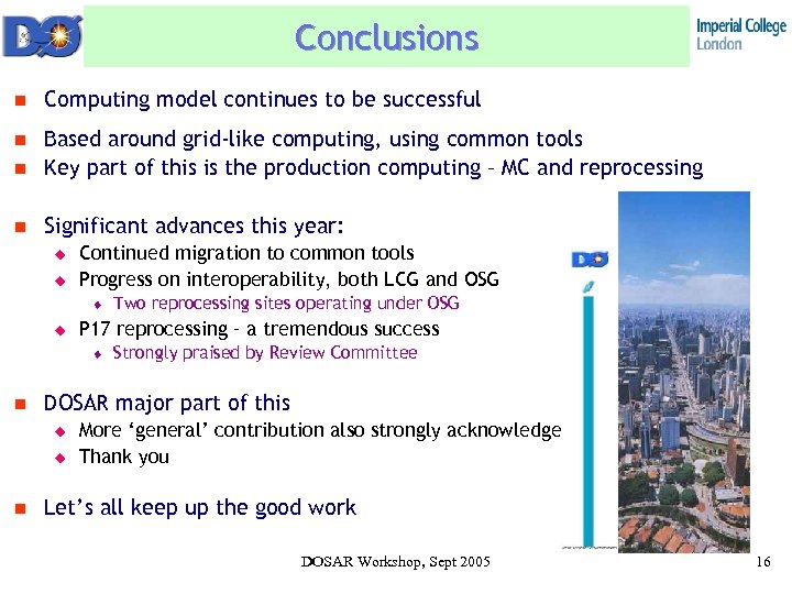 Conclusions n Computing model continues to be successful n n Based around grid-like computing,