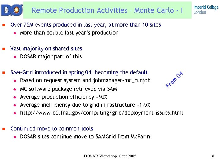 Remote Production Activities – Monte Carlo - I n Over 75 M events produced