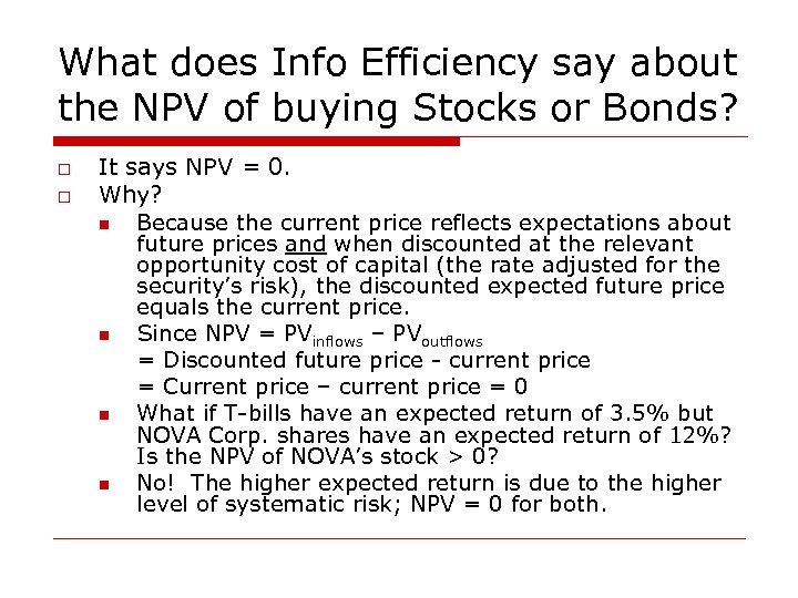 What does Info Efficiency say about the NPV of buying Stocks or Bonds? o