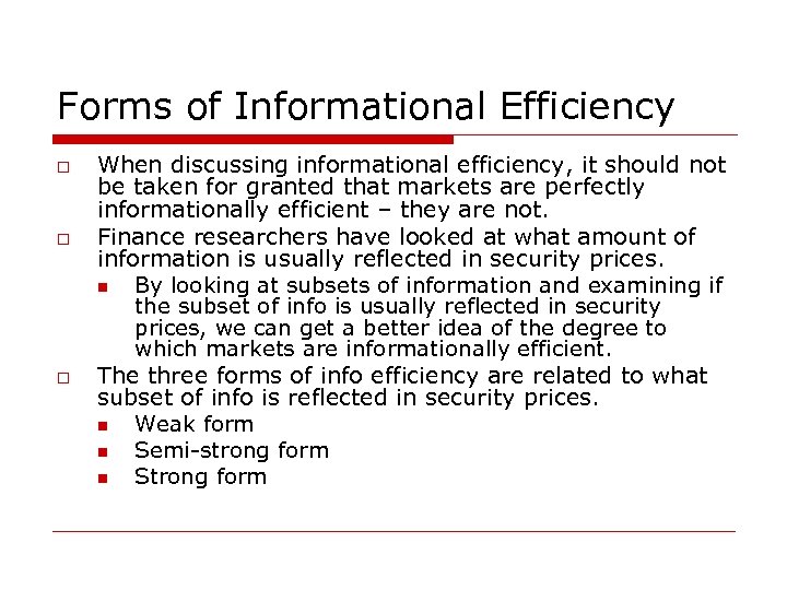 Forms of Informational Efficiency o o o When discussing informational efficiency, it should not