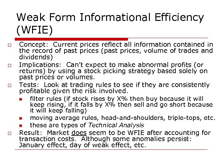 Weak Form Informational Efficiency (WFIE) o o Concept: Current prices reflect all information contained