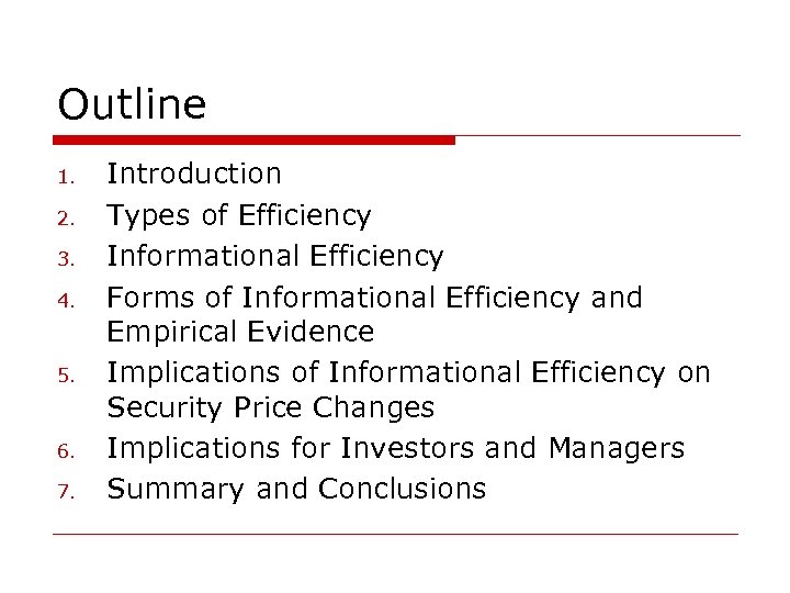 Outline 1. 2. 3. 4. 5. 6. 7. Introduction Types of Efficiency Informational Efficiency
