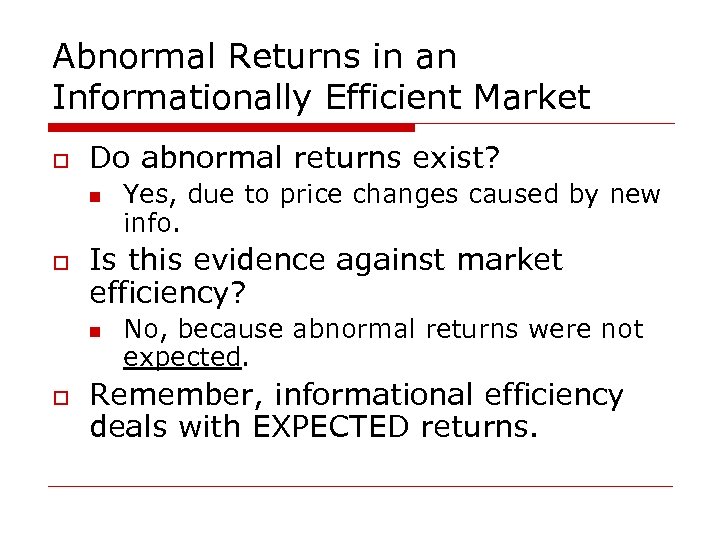 Abnormal Returns in an Informationally Efficient Market o Do abnormal returns exist? n o