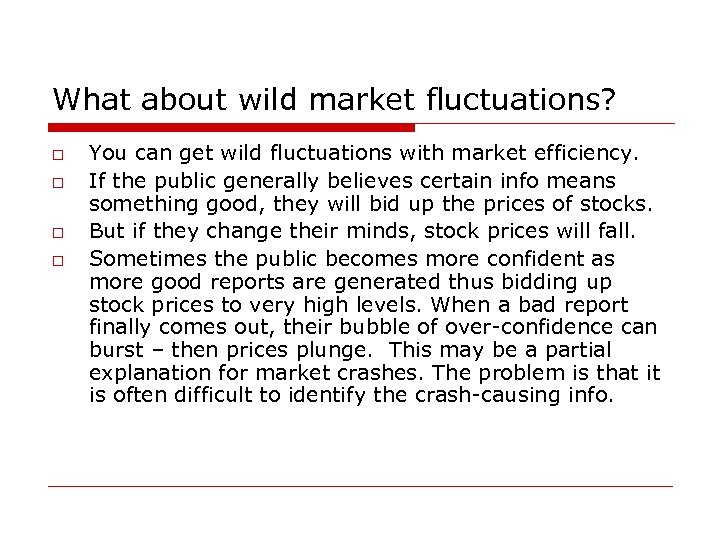 What about wild market fluctuations? o o You can get wild fluctuations with market