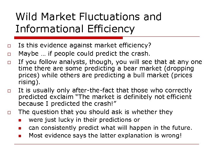 Wild Market Fluctuations and Informational Efficiency o o o Is this evidence against market