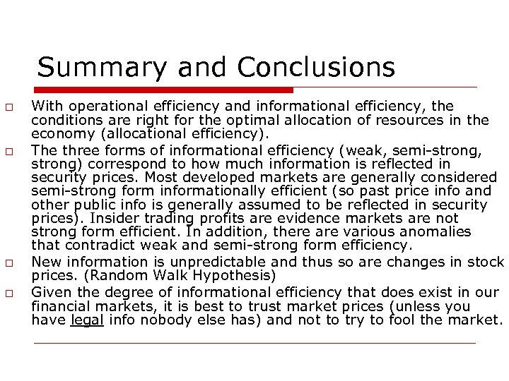 Summary and Conclusions o o With operational efficiency and informational efficiency, the conditions are