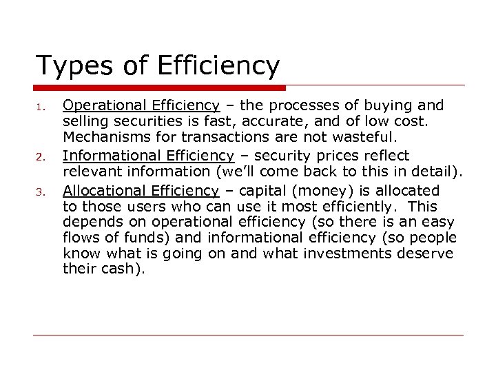 Types of Efficiency 1. 2. 3. Operational Efficiency – the processes of buying and
