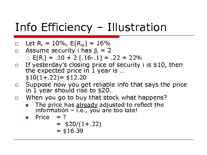 Info Efficiency – Illustration o o o Let Rf = 10%, E[RM] = 16%