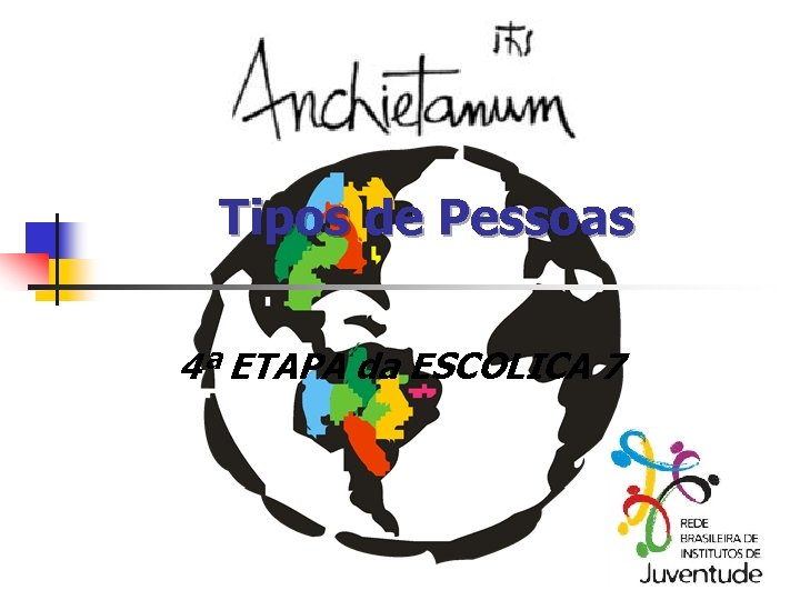 Tipos de Pessoas 4ª ETAPA da ESCOLICA 7 