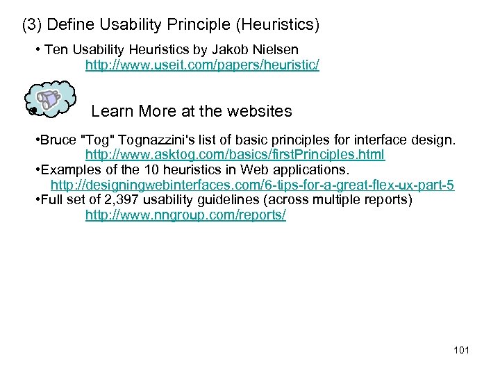 (3) Define Usability Principle (Heuristics) • Ten Usability Heuristics by Jakob Nielsen http: //www.