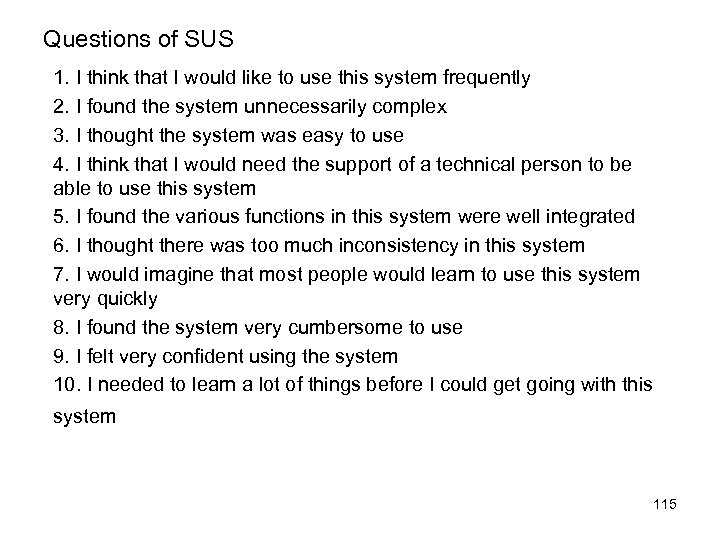 Questions of SUS 1. I think that I would like to use this system