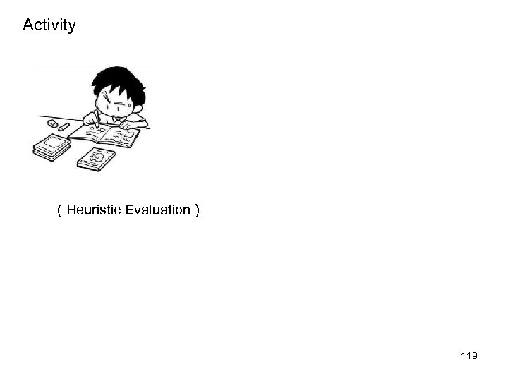 Activity ( Heuristic Evaluation ) 119 