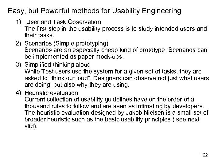 Easy, but Powerful methods for Usability Engineering 1) User and Task Observation The first