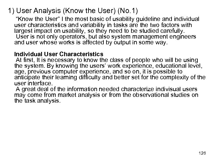1) User Analysis (Know the User) (No. 1) “Know the User” I the most
