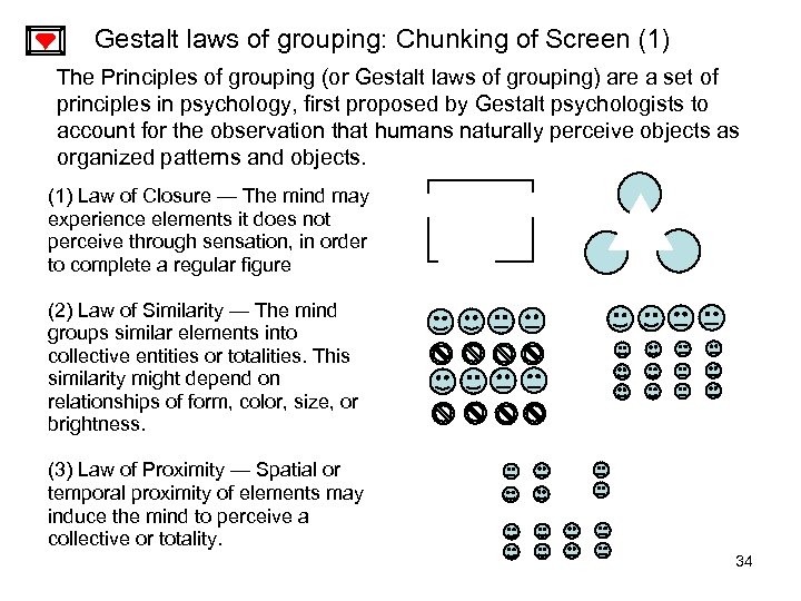 Gestalt laws of grouping: Chunking of Screen (1) The Principles of grouping (or Gestalt