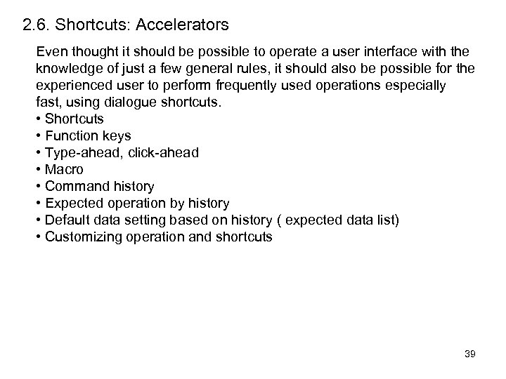 2. 6. Shortcuts: Accelerators Even thought it should be possible to operate a user