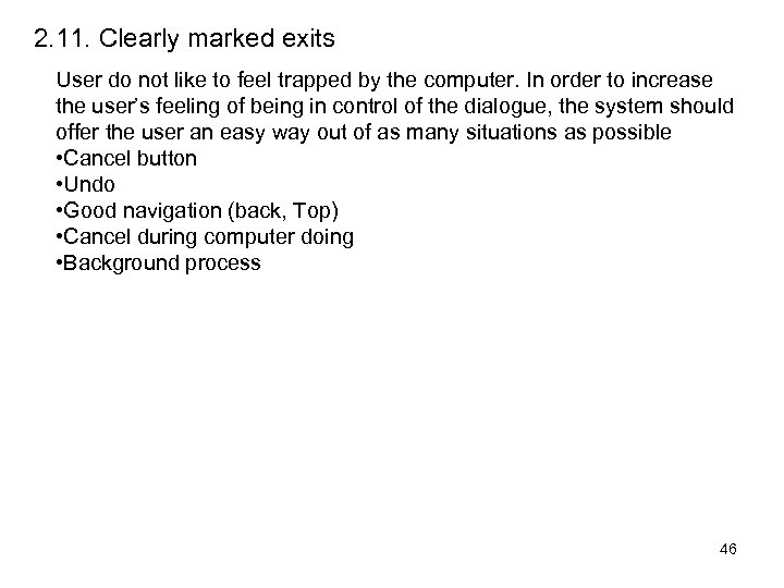 2. 11. Clearly marked exits User do not like to feel trapped by the