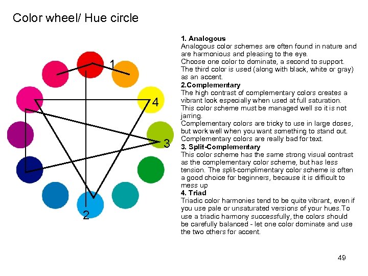 Color wheel/ Hue circle 1 4 3 2 1. Analogous color schemes are often