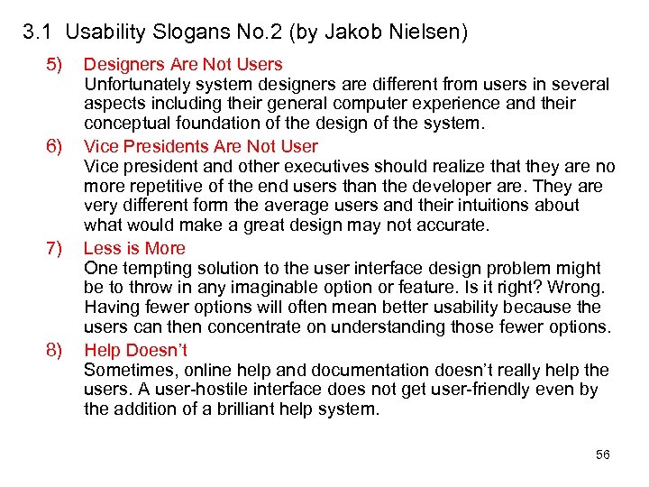 3. 1 Usability Slogans No. 2 (by Jakob Nielsen) 5) 6) 7) 8) Designers
