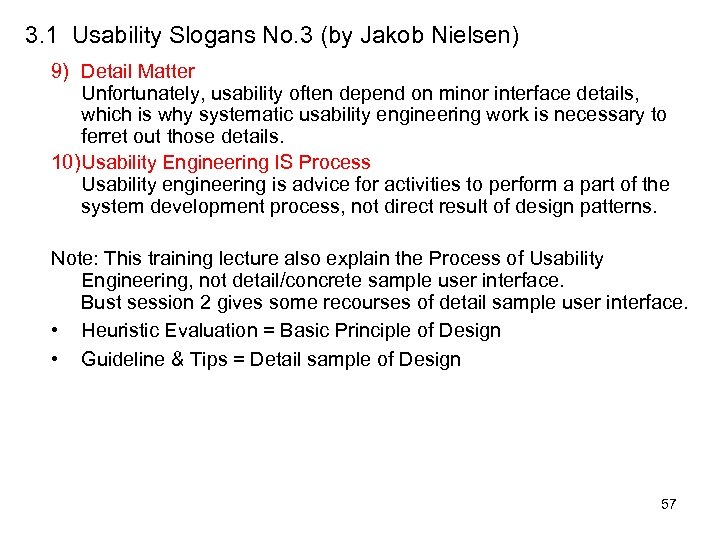 3. 1 Usability Slogans No. 3 (by Jakob Nielsen) 9) Detail Matter Unfortunately, usability