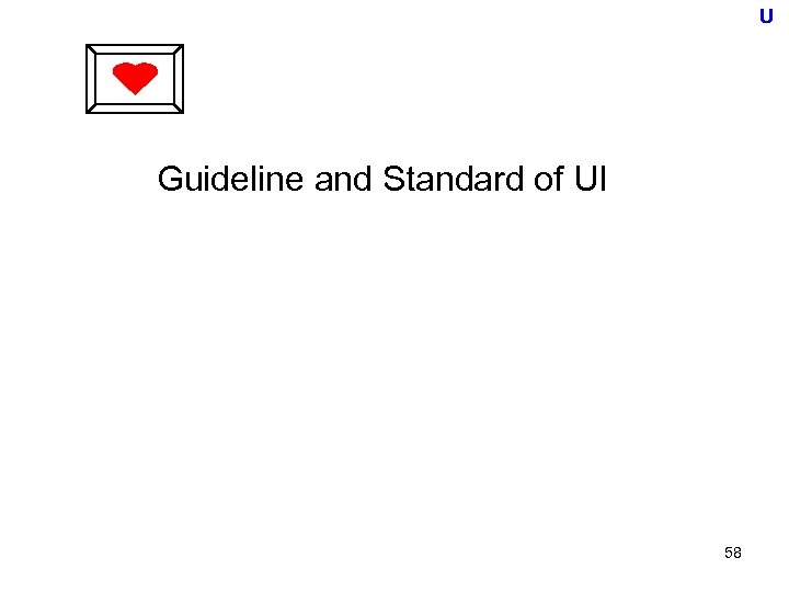 U Guideline and Standard of UI 58 