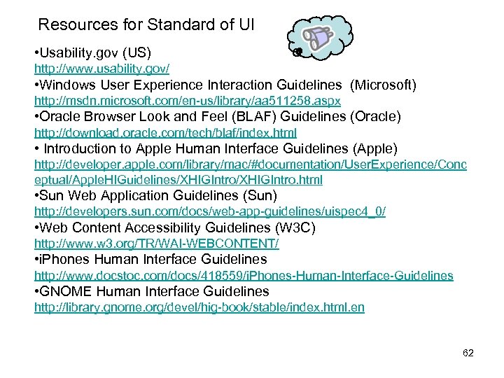 Resources for Standard of UI • Usability. gov (US) http: //www. usability. gov/ •