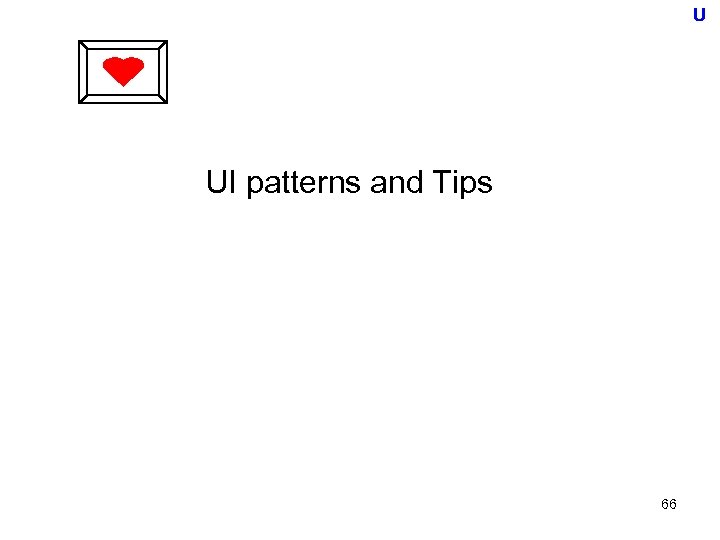 U UI patterns and Tips 66 
