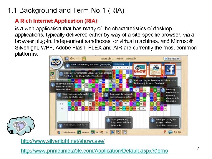 1. 1 Background and Term No. 1 (RIA) A Rich Internet Application (RIA): is