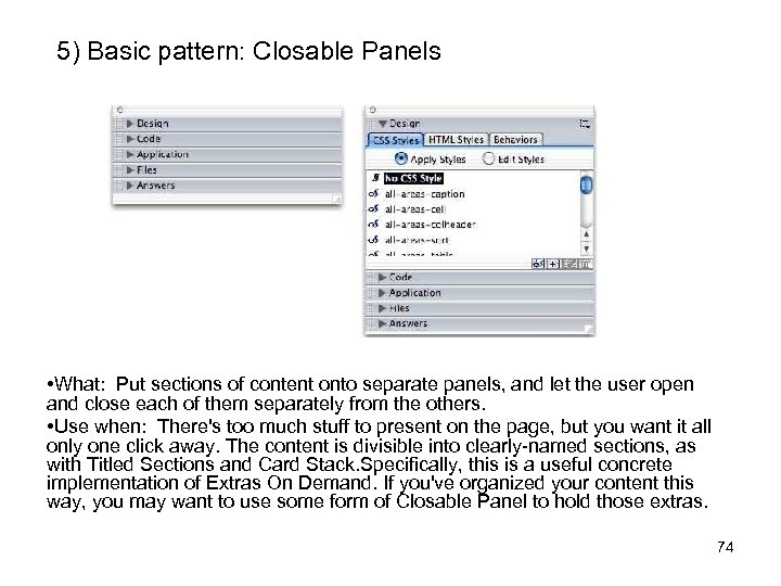 5) Basic pattern: Closable Panels • What: Put sections of content onto separate panels,