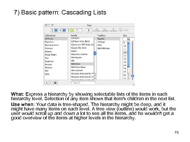 7) Basic pattern: Cascading Lists What: Express a hierarchy by showing selectable lists of