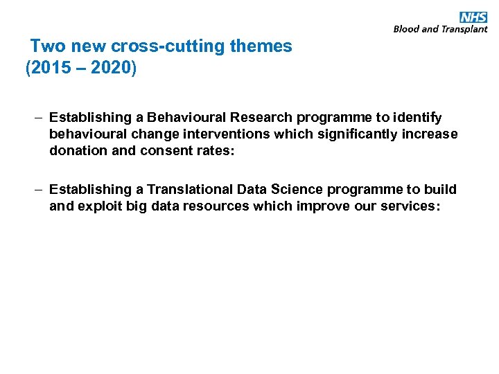 Two new cross-cutting themes (2015 – 2020) – Establishing a Behavioural Research programme to